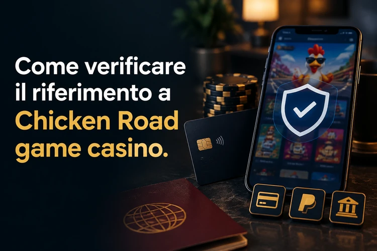 Come verificare il riferimento a Chicken Road game casino